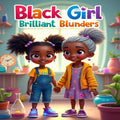 Black Girl Brilliant Blunders – A STEM Story About Confidence & Never Giving Up (Printable PDF)
