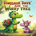 Dinosaur Dave and the Worry Tree