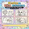 Katze Eis essen – Malbuch für Kinder (4–8 Jahre)